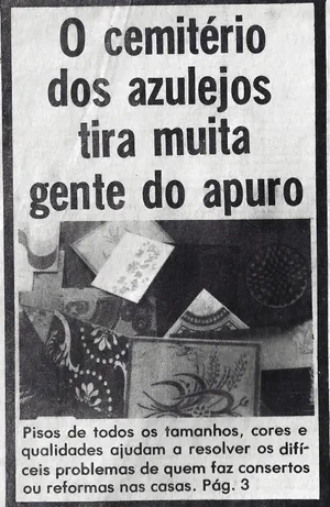 Recorte de jornal: O cemitério dos azulejos tira muita gente do apuro